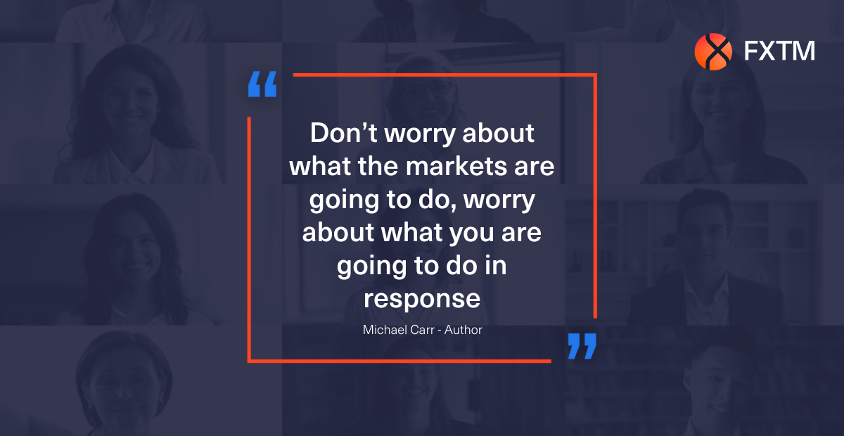 Don’t worry about what the markets are going to do, worry about what you are going to do in response